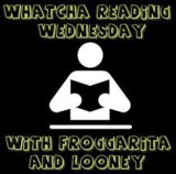 Whatcha Reading Wednesday