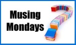 Musing Mondays