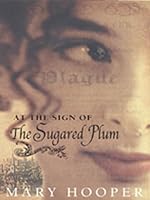 At the Sign Of the Sugared Plum by Mary Hooper At the Sign Of the Sugared Plum