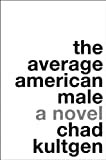 The Average American Male by Chad Kultgen ($0.99)
