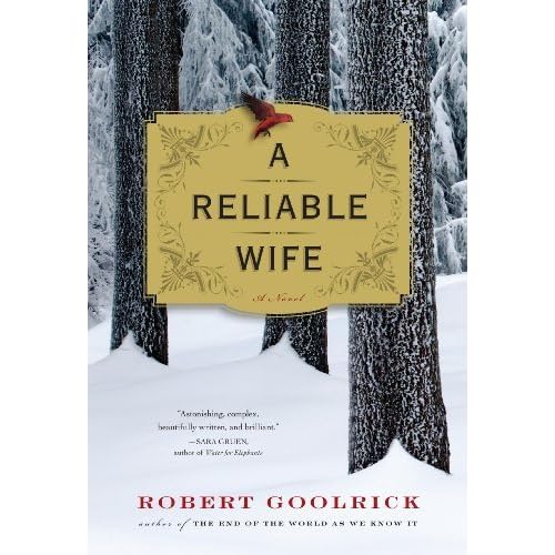 A Reliable Wife by Robert Goolrick