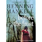 Before The Frost: A Linda Wallander Mystery by Henning Mankell (Ebba Segerberg - Translator)