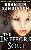 The Emperor's Soul by Brandon Sanderson The Emperor's Soul by Brandon Sanderson