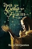 Celia and the Fairies by Karen McQuestion