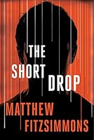The Short Drop (The Gibson Vaughn Series) by Matthew FitzSimmons The Short Drop (The Gibson Vaughn Series) by Matthew FitzSimmons