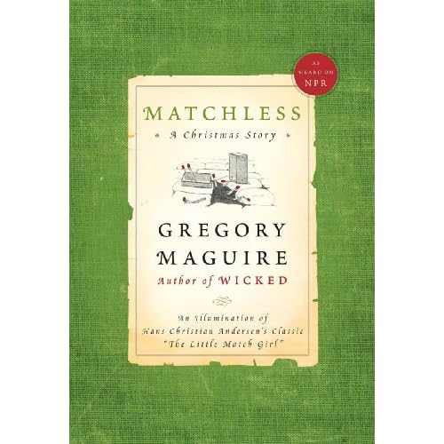 Matchless (A Christmas Story) by Gregory Maguire
