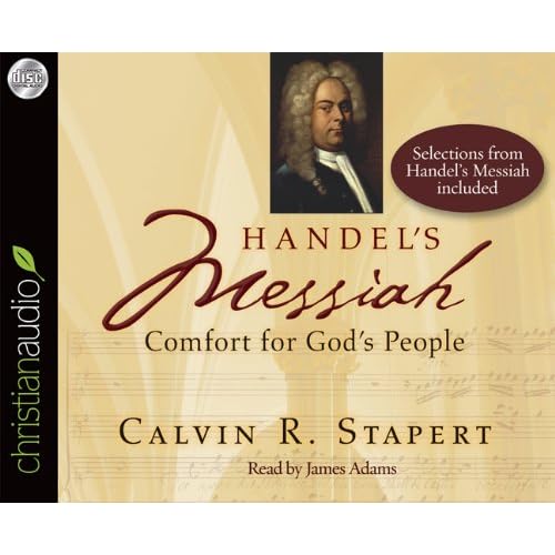 Handel's Messiah: Comfort for God's People by Calvin R. Stapert (Author), James Adams (Narrator)