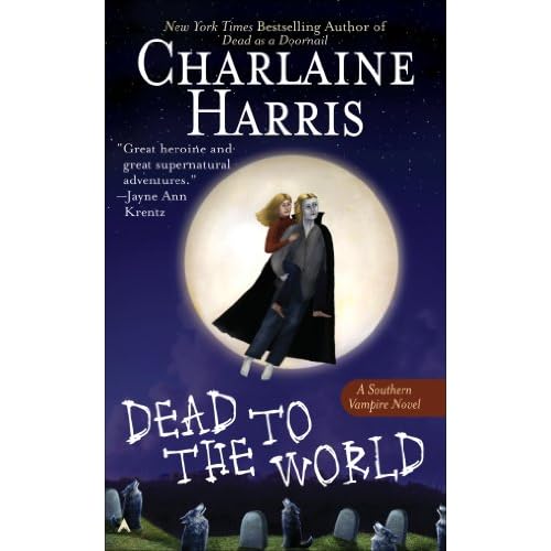 Dead to the World: A Sookie Stackhouse Novel by Charlaine Harris