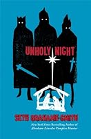 Unholy Night by Seth Grahame-Smith Unholy Night by Seth Grahame-Smith